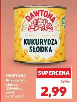 Kaufland DAWTONA Kukurydza słodka oferta
