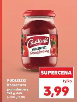 Kaufland PUDLISZKI Koncentrat pomidorowy 190 g słoik oferta