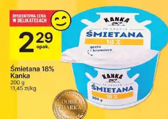 Delikatesy Centrum Śmietana 18% Kanka 200 g oferta