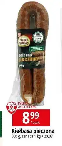 E.Leclerc Kiełbasa pieczona Wiodąca Marka Nasze Specjały oferta