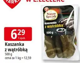 E.Leclerc Kaszanka z wątróbką Wiodąca Marka Nasze Specjały oferta