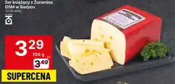 Delikatesy Centrum Ser książęcy z Żuromina OSM w Sierpcu oferta