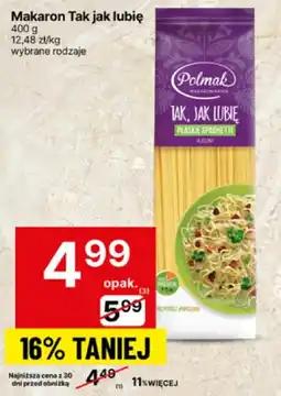 Delikatesy Centrum Makaron Tak jak lubię 400g Polmak oferta