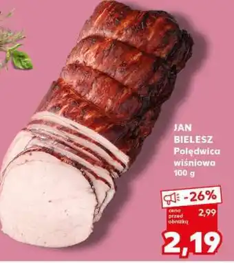 Kaufland JAN BIELESZ Polędwica wiśniowa 100 g oferta