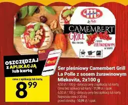 Twój Market Ser pleśniowy Camembert Grill La Polle z sosem żurawinowym Mlekovita 2x100g oferta