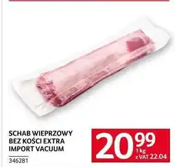 Selgros Schab wieprzowy bez kości extra import vacuum oferta