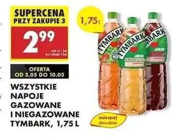 Biedronka WSZYSTKIE NAPOJE GAZOWANE I NIEGAZOWANE TYMBARK, 1,75 L oferta