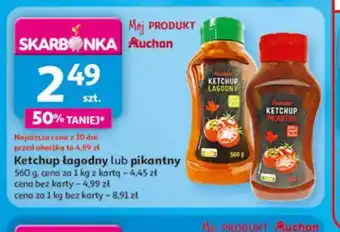 Auchan Ketchup łagodny lub pikantny oferta