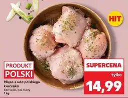 Kaufland Mięso z uda polskiego kurczaka oferta