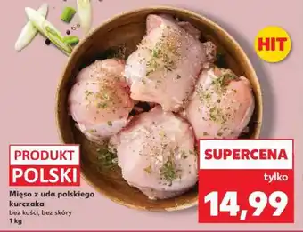Kaufland Mięso z uda polskiego kurczaka oferta