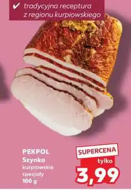 Kaufland PEKPOL Szynka kurpiowskie specjały 100 g oferta