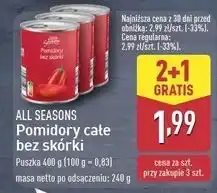 ALDI Pomidory całe bez skórki All Seasons oferta