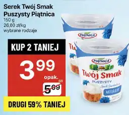 Delikatesy Centrum Serek Twój Smak Puszysty Piątnica 150g oferta
