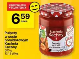 Delikatesy Centrum Pulpety w sosie pomidorowym Kuchnia Kachny 500g oferta