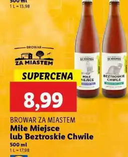 Lidl Browar za Miastem Miłe Miejsce lub Beztroskie Chwile oferta