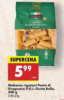 Biedronka Makaron rigatoni Pasta di Gragnano P.G.I. Gusto Bello 500 g oferta