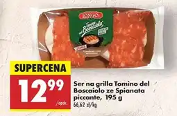 Biedronka Ser na grilla Tomino del Boscaiolo ze Spianata piccante, 195 g oferta