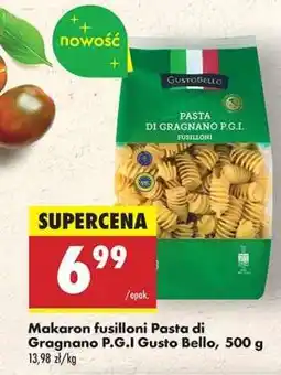 Biedronka Makaron fusilloni Pasta di Gragnano P.G.I Gusto Bello, 500 g oferta