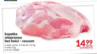 Makro Łopatka wieprzowa bez kości - vacuum Makro oferta