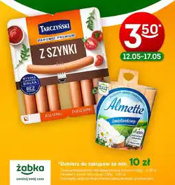Żabka Ser śmietankowy Almette / Parówki z szynki Tarczyński oferta