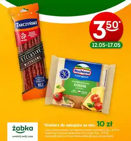 Żabka Ser topiony Gouda Hochland / Kabanosy Exclusive wieprzowe Tarczyński oferta