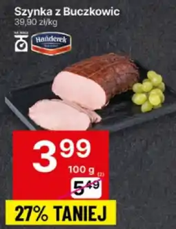 Delikatesy Centrum Szynka z Buczkowic Hańderek oferta