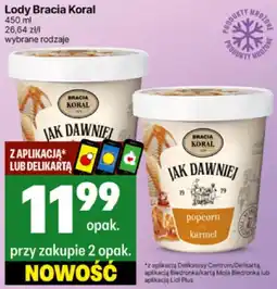 Delikatesy Centrum Lody Bracia Koral Jak Dawniej 450 ml karmel oferta