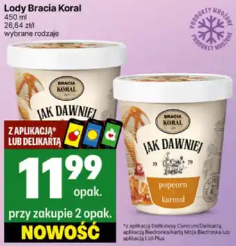 Delikatesy Centrum Lody Bracia Koral Jak Dawniej 450 ml karmel oferta