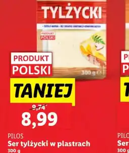 Lidl Ser tylżycki w plastrach Pilos oferta
