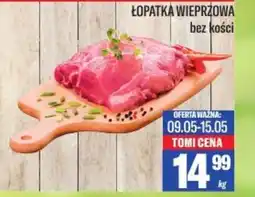 TomiMarkt Łopatka wieprzowa bez kości oferta