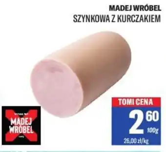 TomiMarkt Madej wróbel szynkowa z kurczakiem oferta