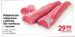 Makro Polędwiczka wieprzowa z główką bez warkocza - vacuum Makro oferta