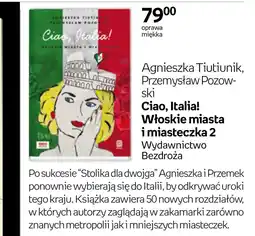 Empik Ciao, Italia! Włoskie miasta i miasteczka 2 Agnieszka Tiutiunik, Przemysław Pozowski oferta