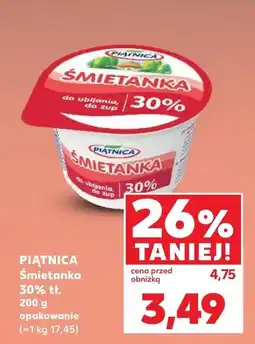 Kaufland PIĄTNICA Śmietanka 30% tł. oferta