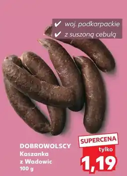 Kaufland DOBROWOLSCY Kaszanka z Wadowic oferta