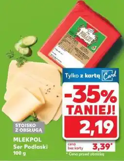 Kaufland MLEKPOL Ser Podlaski 100 g oferta