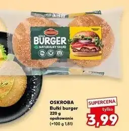 Kaufland Bułki do hamburgerów Oskroba oferta