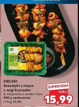 Kaufland Szaszłyki z nogi kurczaka w marynacie yuzu Sielski oferta