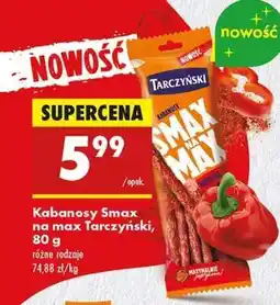 Biedronka Kabanosy Smax na max Tarczyński, 80 g oferta