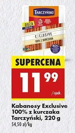 Biedronka Kabanosy Exclusive 100% z kurczaka Tarczyński, 220 g oferta