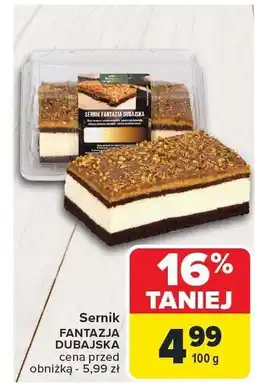 Carrefour Sernik FANTAZJA DUBAJSKA oferta