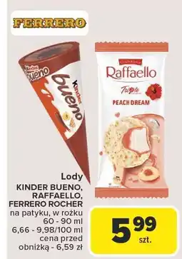 Carrefour Lody KINDER BUENO, RAFFAELLO, FERRERO ROCHER 60-90 ml oferta