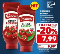 Kaufland PUDLISZKI Ketchup pikantny, łagodny oferta