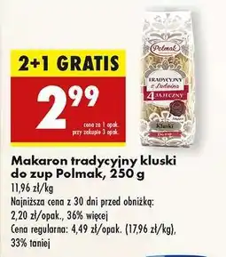 Biedronka Makaron tradycyjny kluski do zup Polmak, 250 g oferta