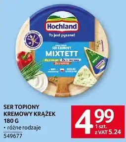 Selgros Ser topiony kremowy krążek 180 g różne rodzaje Hochland oferta