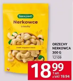 Selgros Orzechy nerkowca 300g Bakalland oferta