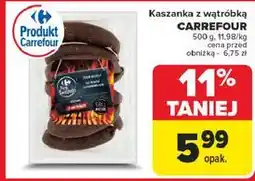 Carrefour Kaszanka z wątróbką Carrefour Targ Świeżości oferta