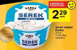Delikatesy Centrum Serek wiejski Kanka 200g oferta