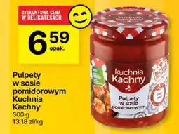 Delikatesy Centrum Pulpety w sosie pomidorowym Kuchnia Kachny 500g oferta