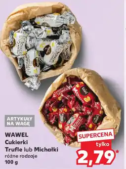 Kaufland Cukierki Wawel Trufle lub Michałki oferta